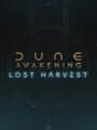 Dune: Awakening - The Lost Harvest