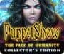 PuppetShow: The Face of Humanity - Collector's Edition