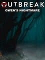 Outbreak: Gwen's Nightmare