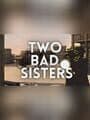 Whispers in the West: Two Bad Sisters