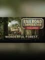 Railroad Corporation: Wonderful Forest