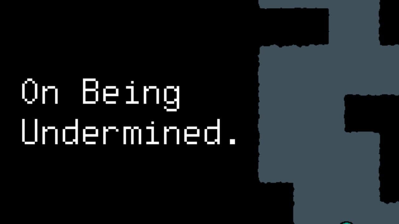 On Being Undermined. screenshot 1