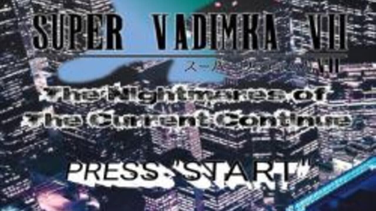 Super Vadimka VII: The Nightmares of The Current Continue thumbnail 4