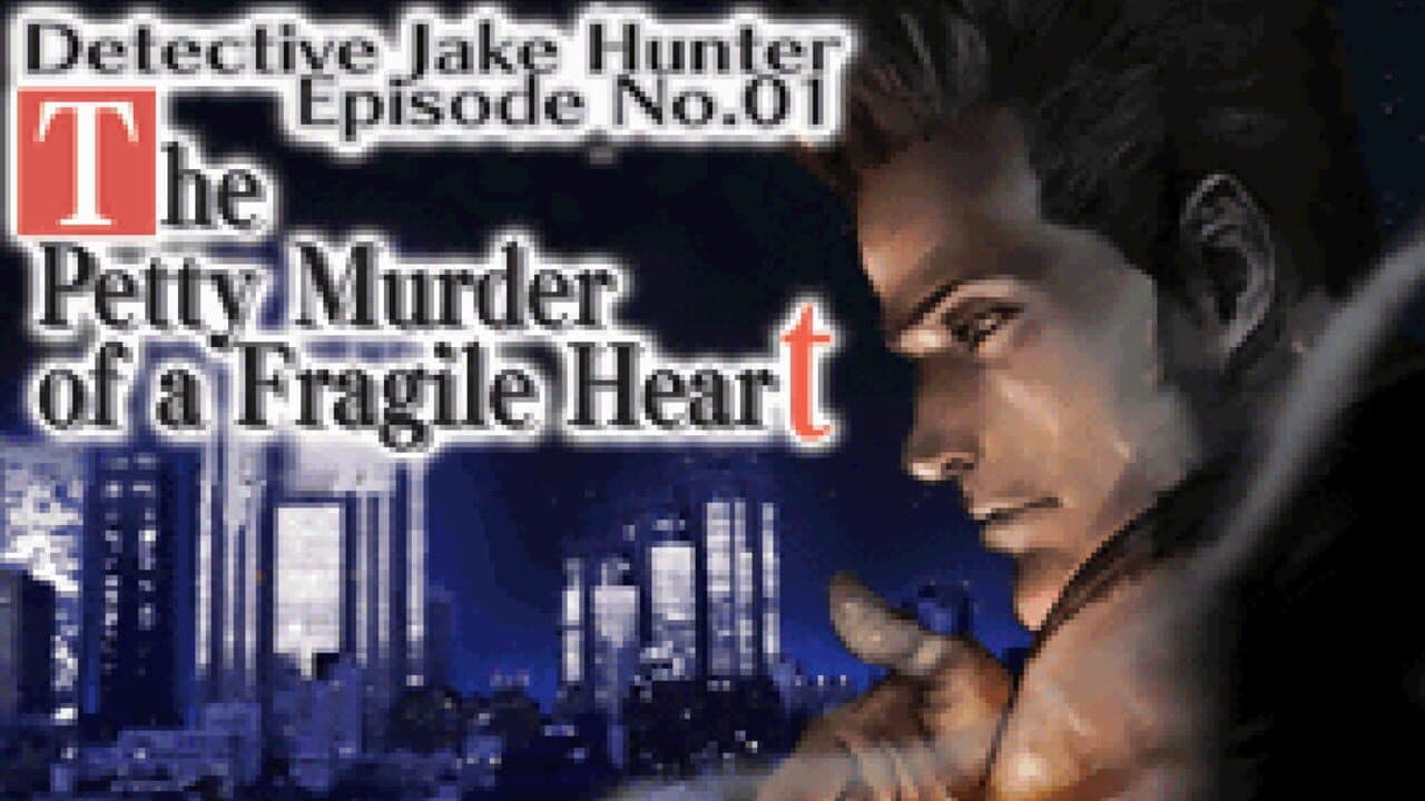 Detective Jake Hunter: Episode No. 01 - The Petty Murder of a Fragile Heart screenshot 1