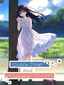 Sickly Days and Summer Traces